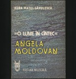 ANGELA MOLDOVAN - O LUME IN CANTEC / CINTEC - AURA MATEI-SAVULESCU