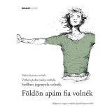 F&ouml;ld&ouml;n ap&aacute;m fia voln&eacute;k - antol&oacute;gia