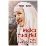 Monahia Filofteia - Maica bucuriei - Monahia Gavrilia Papaiannis -