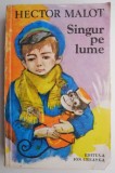 Singur pe lume - Hector Malot, carte beletristica, stare buna