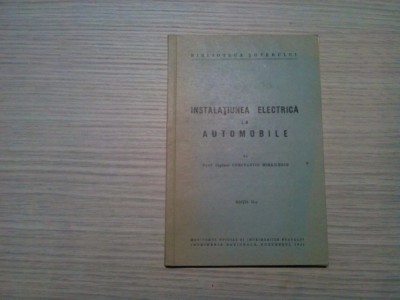 INSTALATIUNEA ELECTRICA LA AUTOMOBILE - Constantin Mihailescu -1942, 56 p. foto