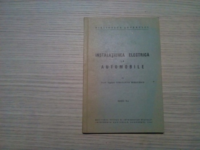INSTALATIUNEA ELECTRICA LA AUTOMOBILE - Constantin Mihailescu -1942, 56 p.