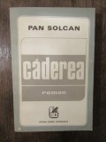 Căderea - Pan Solcan