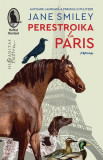 Perestroika la Paris - Paperback brosat - Jane Smiley - Humanitas Fiction, 2022