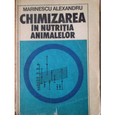 Chimizarea In Nutritia Animalelor - Marinescu Alexandru ,306492