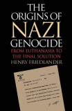 Origins of Nazi Genocide: From Euthanasia to the Final Solution