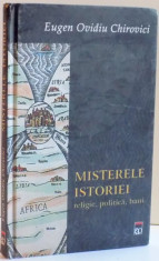 MISTERELE ISTORIEI , RELIGIE , POLITICA , BANI ,DE EUGEN OVIDIU CHIROVICI , 2005 foto