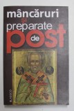 MANCARURI SI PREPARATE DE POST , editie de LUCIAN BORLEANU , 2008