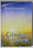 GANDURI DE UTRENIE de ELENA ARMENESCU , 2013 , DEDICATIE *