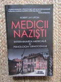 Medicii Nazisti: Exterminarea Medicala si Psihologia Genocidului - Robert Jay Lifton, Meteor Publishing, Istorie, Lagare