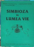 Simbioza in Lumea Vie - Maria Magdalena Zamfirache, Constantin Toma, Editura Universitatii Iasi, 2000, Biologie, Coperta Necartonata