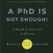 A PhD Is Not Enough!: A Guide to Survival in Science