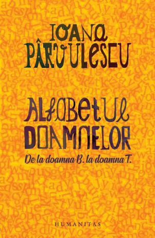 Alfabetul doamnelor &ndash; Ioana Parvulescu