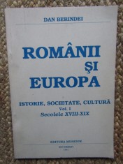 ROMANII SI EUROPA ISTORIE SOCIETATE CULTURA SECOLELE XVIII-XIX-DAN BERINDEI