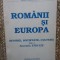 ROMANII SI EUROPA ISTORIE SOCIETATE CULTURA SECOLELE XVIII-XIX-DAN BERINDEI