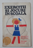 Niculescu, Cruli - Exercitii Si Jocuri In Scoala (POZE CUPRINS - VEZI DESCRIEREA