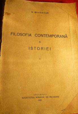 1930 N.Bagdasar- Filosofia Contemporana a Istoriei, princeps, Stella Horenstein foto