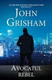 Cumpara ieftin Avocatul rebel/John Grisham