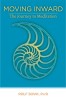 Moving Inward: The Journey to Meditation