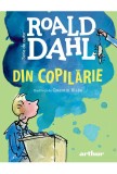 Din copilarie - Roald Dahl - Editura Arthur