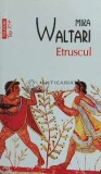 Etruscul - Mika Waltari - Polirom 2017 - Roman - 755 Pagini - Coperta Brosata - Stare Foarte Buna