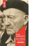 Petre Tutea. Viata si opera - Radu Sorescu