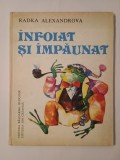 Radka Alexandrova - &Icirc;nfoiat și &icirc;mpăunat (ilustrații Kostadinka Izmirlieva; 1986)