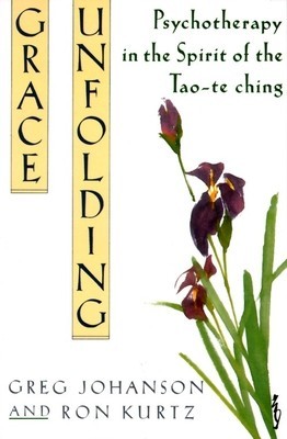 Grace Unfolding: Psychotherapy in the Spirit of Tao-Te Ching foto