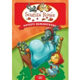 Povesti nemuritoare. Scufita Rosie