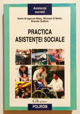 APROAPE NOUA, din 2006! Practica asistentei sociale, Karla Krogsrud Miley, Michael O&amp;#039;Melia, manual asistenta sociala, traume. foto