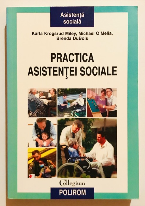 APROAPE NOUA, din 2006! Practica asistentei sociale, Karla Krogsrud Miley, Michael O&#039;Melia, manual asistenta sociala, traume.