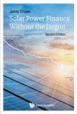 Solar Power Finance Without the Jargon (Second Edition), 2019