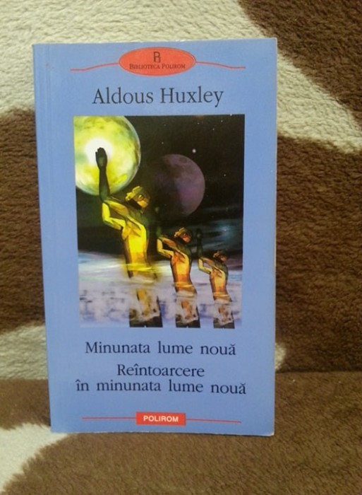 MINUNATA LUME NOUA/REINTOARCERE IN-ALDOUX HUXLEY