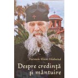 DESPRE CREDINTA SI MANTUIRE-PARINTELE EFREM FILOTHEITUL-244914