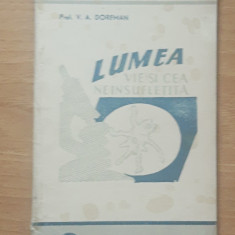 LUMEA VIE SI CEA NEINSUFLETITA - V.A. DORFMAN - CARTEA RUSA, 1948