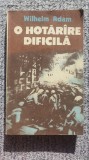 O hotarare dificila, Wilhelm Adam, volumul 2, 1988, 304 pag