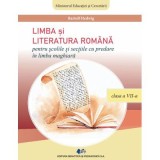 Limba si literatura romana pentru scolile si sectiile cu predare in limba maghiara. Clasa a 7-a - Bartolf Hedwig