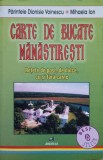 CARTE DE BUCATE MANASTIRESTI. RETETE DE POST, DE DULCE, CU SI FARA CARNE-DIONISIE VOINESCU, MIHAELA ION-278598