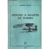Pentru o noapte de iubire - Emile Zola