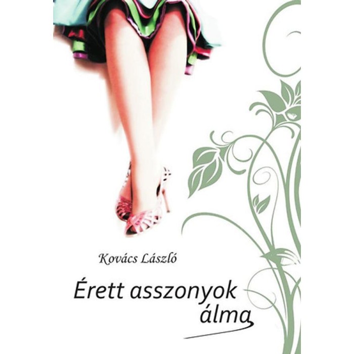 &Eacute;rett asszonyok &aacute;lma - Kov&aacute;cs L&aacute;szl&oacute;