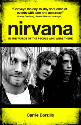 Nirvana: In the Words of the People Who Were There [Hardcover] foto