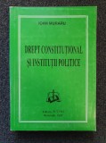 DREPT CONSTITUTIONAL SI INSTITUTII POLITICE - Ioan Muraru