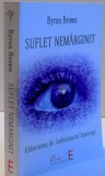 SUFLET NEMARGINIT, ELIBERAREA DE JUDECATORUL INTERIOR de BYRON BROWN , 2013 * MICI DEFECTE