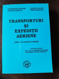 Transporturi si expeditii aeriene - Gheorghe Caraiani, Fulger Aurelia, Pricina Lucian, Preda Mihaela