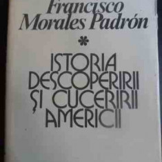 Istoria Descoperirii Si Cuceririi Americii - Francisco Morales Padron ,543136