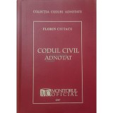 Florin Ciutacu - Codul civil adnotat (Editia: 2007)