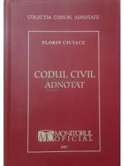 Florin Ciutacu - Codul civil adnotat (Editia: 2007) foto