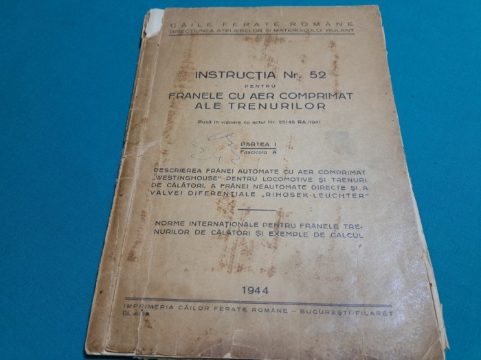 INSTRUCȚIA NR. 52 *PENTRU FRĂNELE CU AER COMPRIMAT ALE TRENURILOR CU ABURI *1944