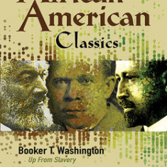 Three African-American Classics: Up from Slavery/The Souls of Black Folk/Narrative of the Life of Frederick Douglass