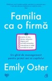 Cumpara ieftin Familia ca o firma. Un ghid de management pentru primii ani ai copilului/Emily Oster